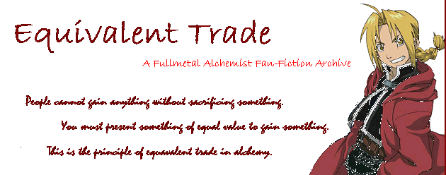 Equivalent Trade -- A Fullmetal Alchemist Fan-Fiction Archive